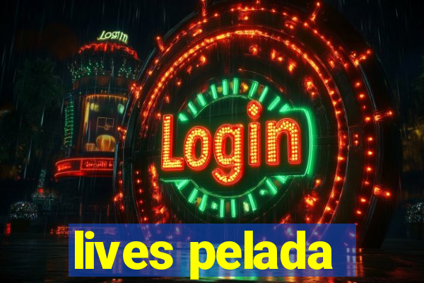 lives pelada